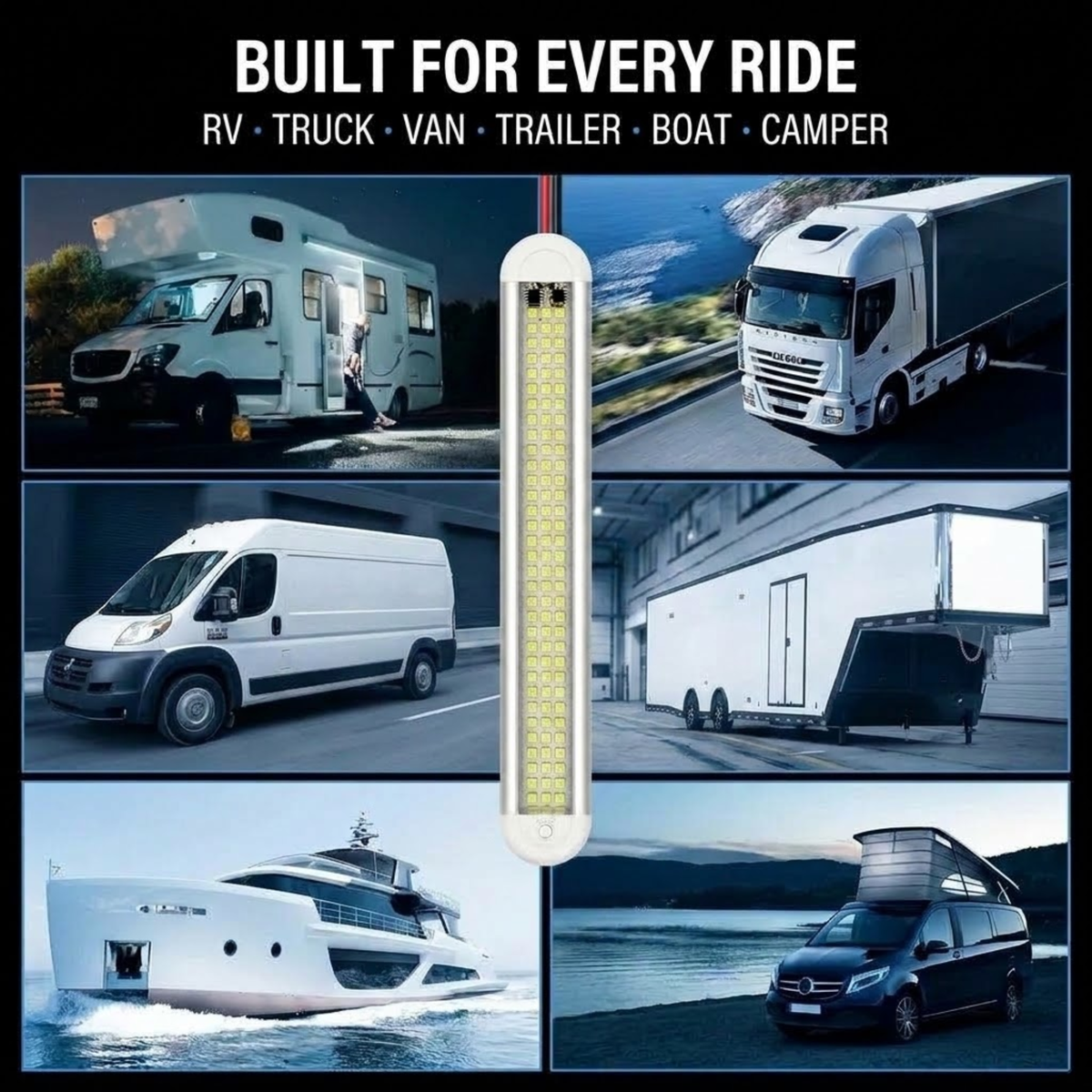 A vertical LED light bar product centered over a collage of vehicles including an RV, truck, van, trailer, yacht, and camper, with the headline 'BUILT FOR EVERY RIDE' at the top.