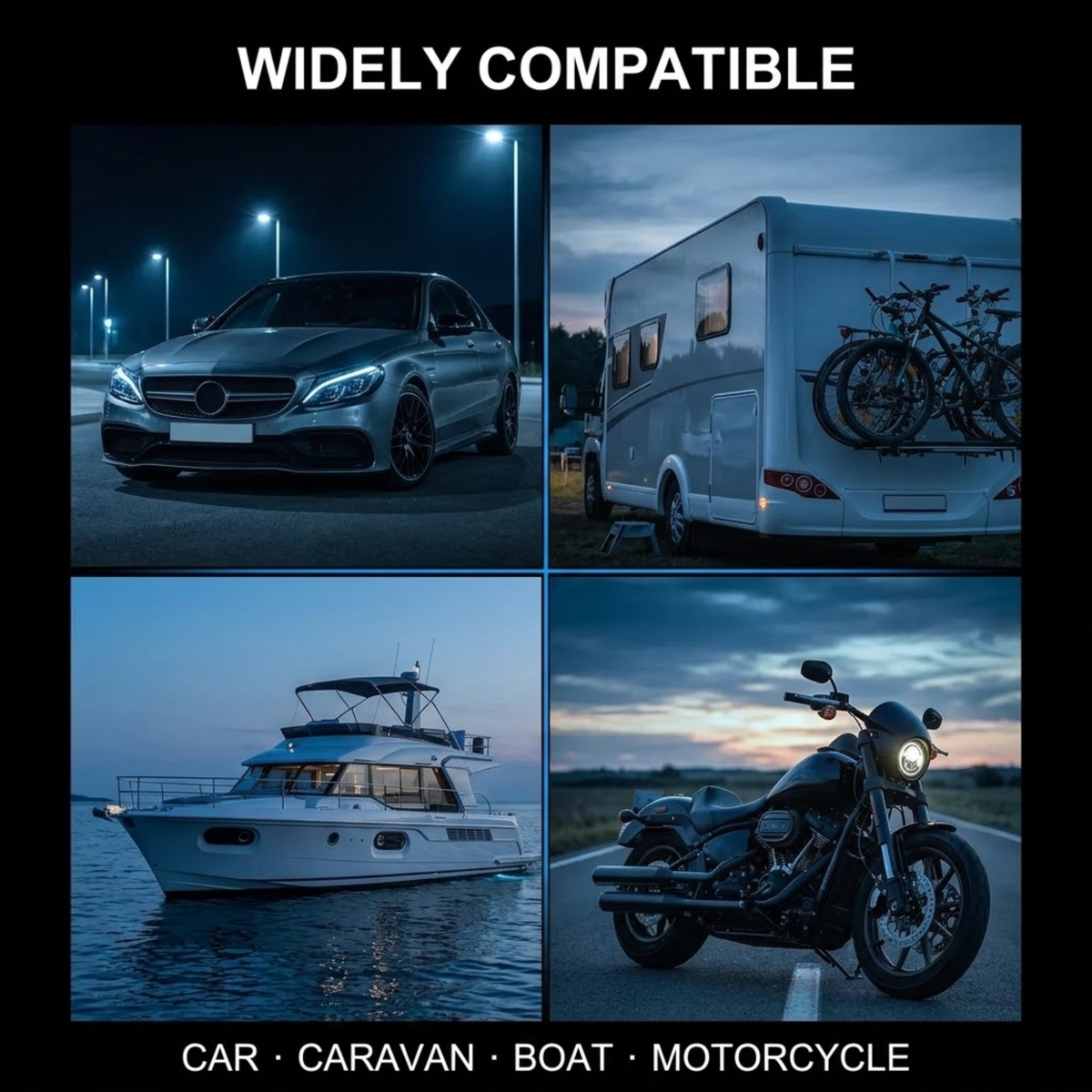 A promotional collage with the headline 'WIDELY COMPATIBLE' at the top and 'CAR • CARAVAN • BOAT • MOTORCYCLE' at the bottom. The four quadrants show the same product concept applied to different vehicles: a dark sedan, a white caravan with bicycles, a white yacht on water, and a black motorcycle on a road at dusk.