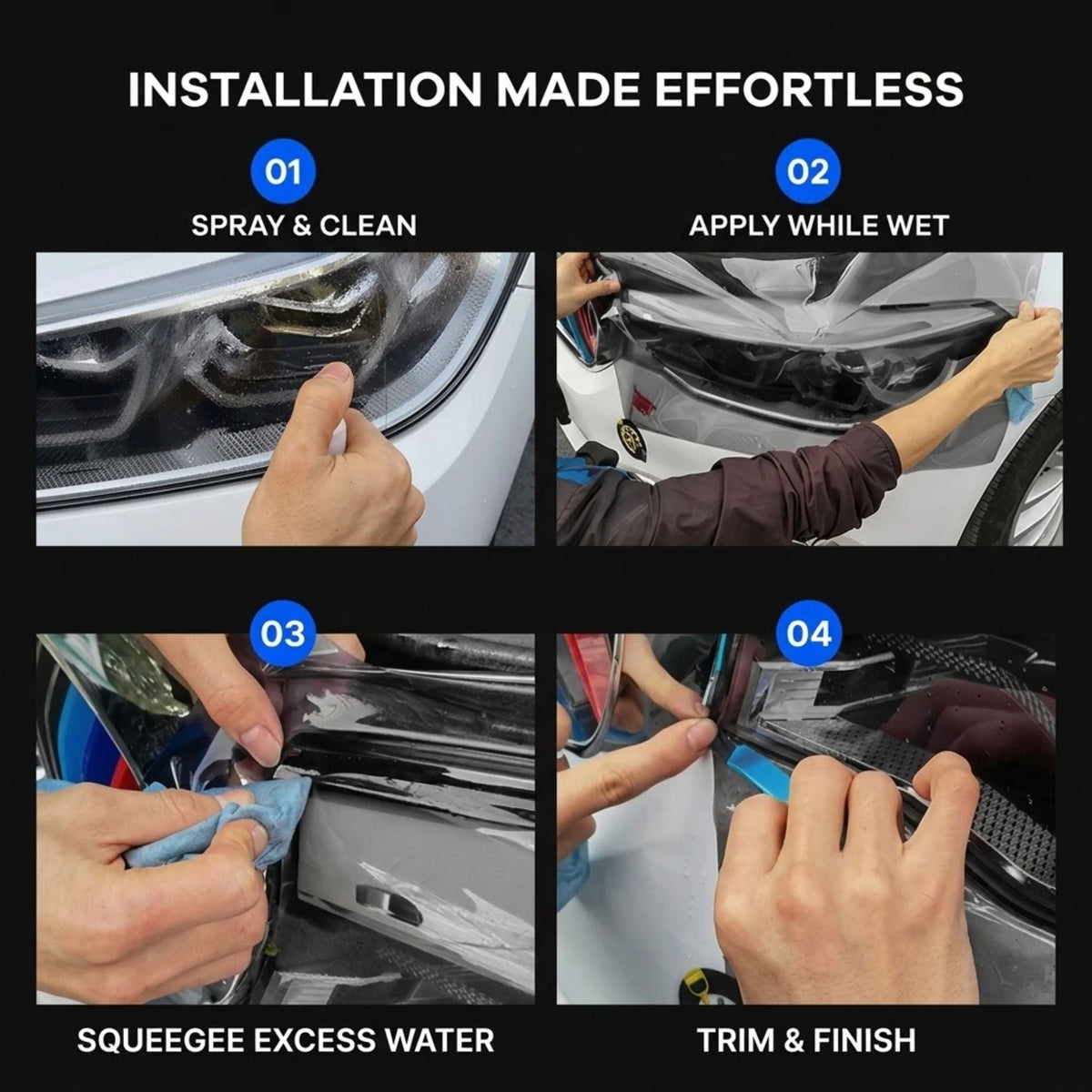 A four-panel installation guide with the headline 'INSTALLATION MADE EFFORTLESS' showing hands applying a clear liquid film to a car headlight and trimming excess water and edges.