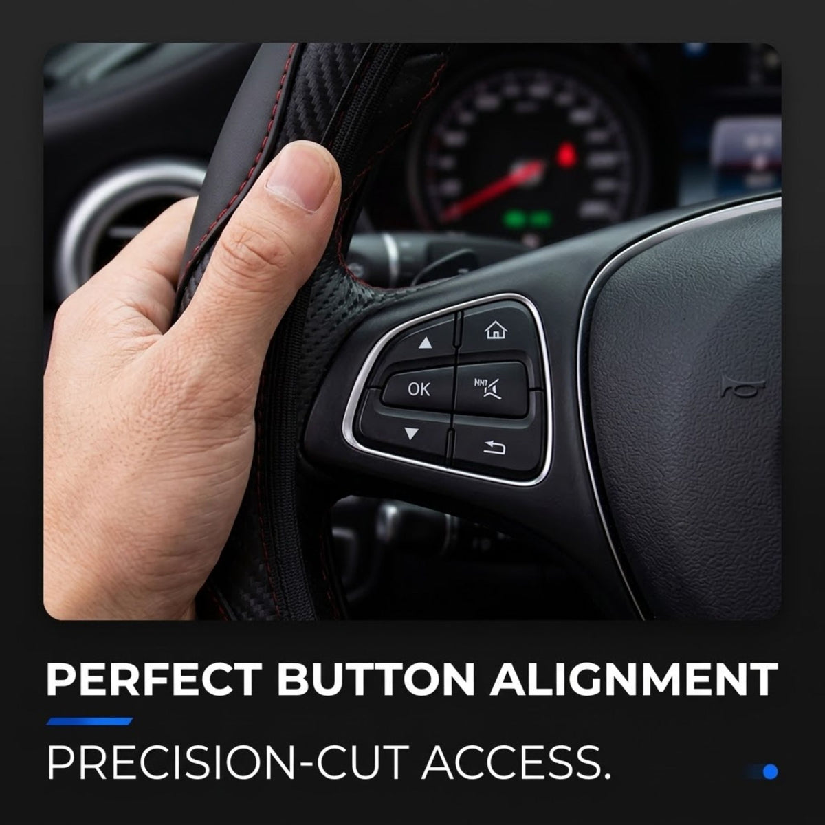 Close-up of a hand gripping a car steering wheel with integrated control buttons, plus marketing text reading 'PERFECT BUTTON ALIGNMENT' and 'PRECISION-CUT ACCESS.'.