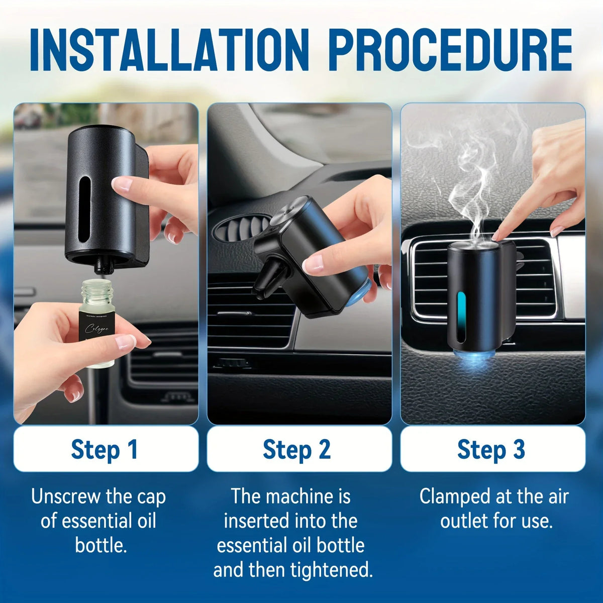 Three-step installation of the Smart Vent Aroma Diffuser: open the oil bottle, screw it into the diffuser, clip onto the air vent